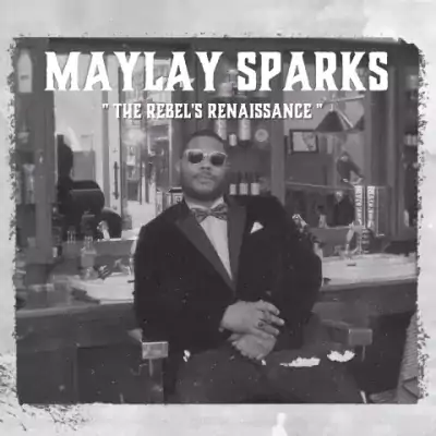 Maylay Sparks - The Rebel's Renaissance