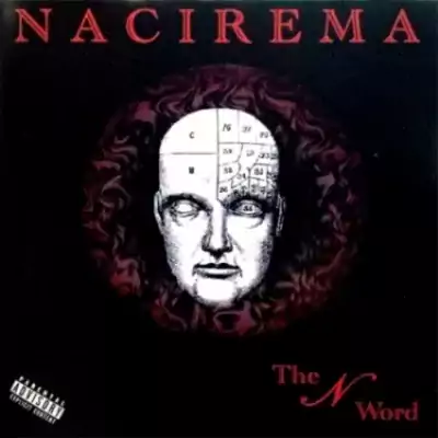 Nacirema - The N Word