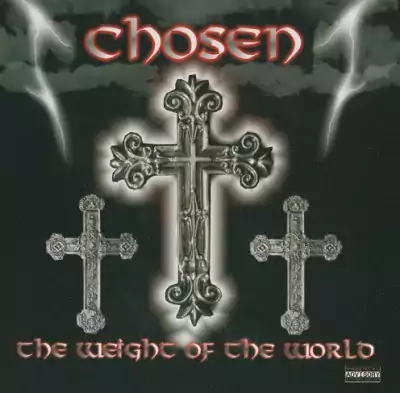 Chosen - The Weight Of The World