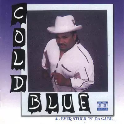 Cold Blue - 4-Ever Stuck 'N' Da Game