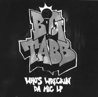 Big Tabb - Who's Wreckin' Da Mic LP