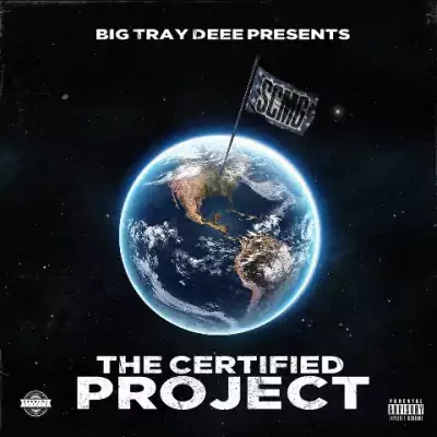 Big Tray Deee - The Certified Project
