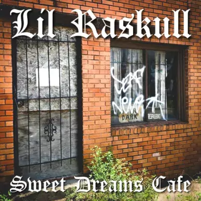 Lil Raskull - Sweet Dreams Cafe EP