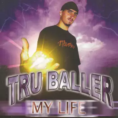 Tru Baller - My Life