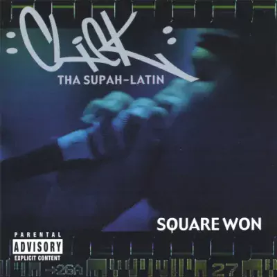 Click Tha Supah Latin - Square Won
