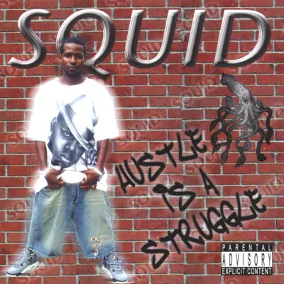 Squid - Hustle Is A Struggle