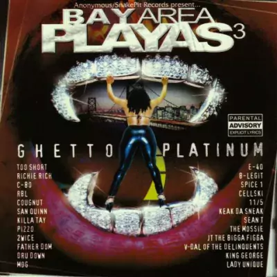 Bay Area Playas 3 - Ghetto Platinum