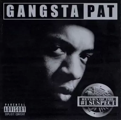 Gangsta Pat - Return Of The #1 Suspect