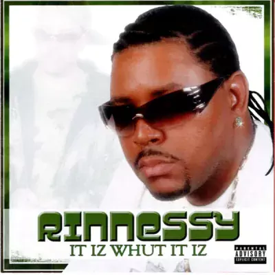 Rinnessy - It Iz Whut It Iz