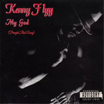 Kenny Flyy - My God (Pimpin' Ain't Easy)