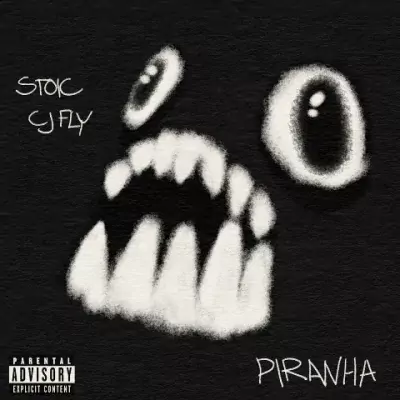 CJ Fly & Stoic - Piranha