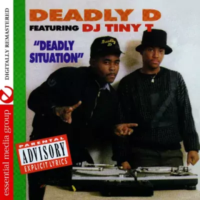 Deadly D featuring DJ Tiny T ‎- Deadly Situation (Digitally Remastered)
