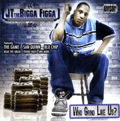 JT The Bigga Figga - Who Grind Like Us?