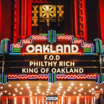 Philthy Rich - King Of Oakland