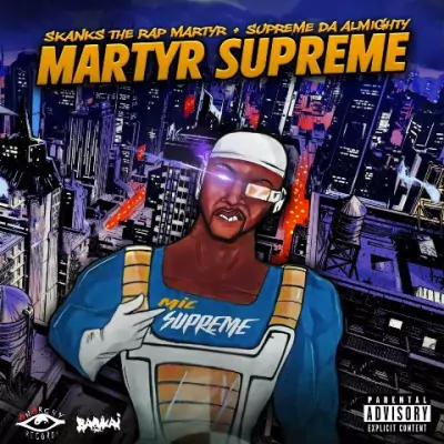 Skanks The Rap Martyr & Supreme Da Almighty - MARTYR SUPREME