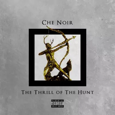 Che Noir - The Thrill Of The Hunt