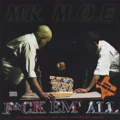 Mr. M.O.E - FucK Em' All
