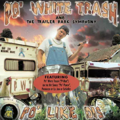 Po' White Trash - Po' Like Dis