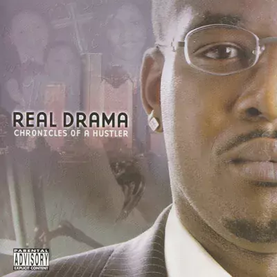 Real Drama - Chronicles Of A Hustler