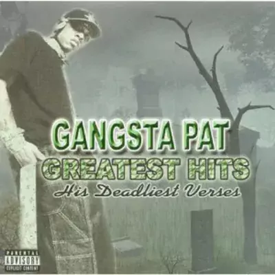 Gangsta Pat - Greatest Hits: His Deadliest Verses