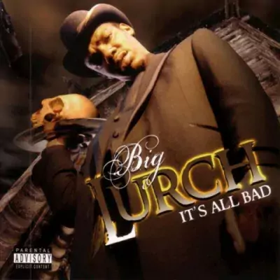 Big Lurch - It's All Bad