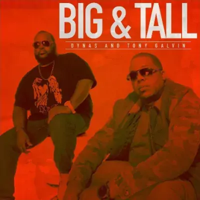 Dynas & Tony Galvin - Big & Tall