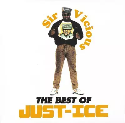 Just Ice - Sir Vicious: The Best Of Just Ice