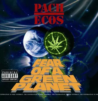 Pachecos - Fear Of A Green Planet