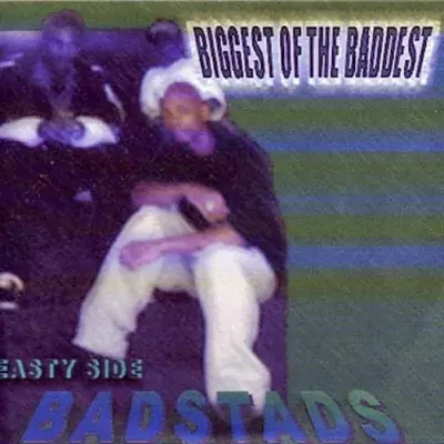 The Badstads - Biggest Of The Baddest (2001 Reissue)
