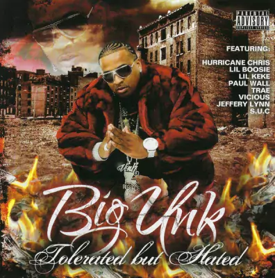 Big Unk - Tolerated But Hated