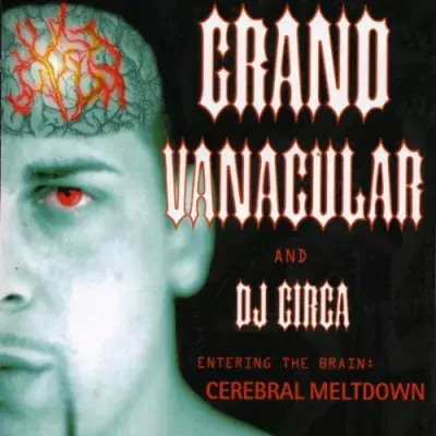 Grand Vanacular & DJ Circa - Entering The Brain: Cerebral Meltdown