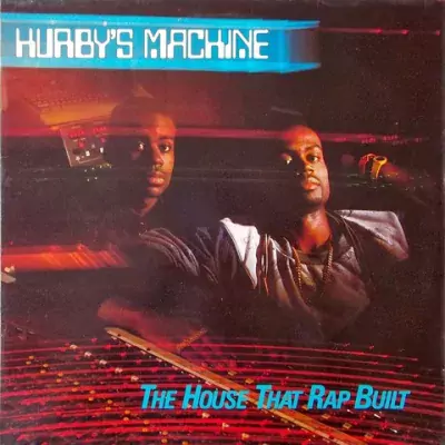 Hurby's Machine - The House That Rap Built (Vinyl)