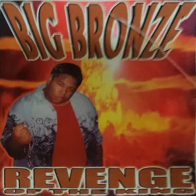 Big Bronze - Revenge Of The King