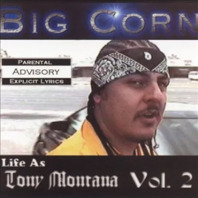 Big Corn - Life As Tony Montana Vol. 2