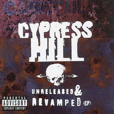 Cypress Hill - Unreleased & Revamped EP