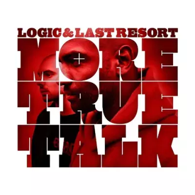Logic (People’s Army) & Last Resort - More True Talk