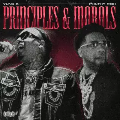 Philthy Rich & Yung X - PRINCIPLES & MORALS EP