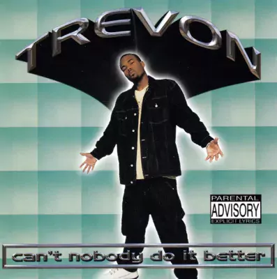 Trevon - Can't Nobody Do It Better