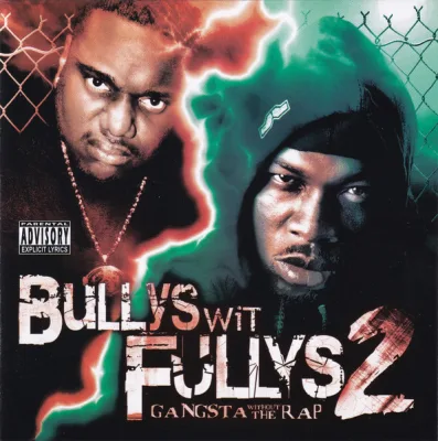 Bully’s Wit Fully’s - Gangsta Without The Rap