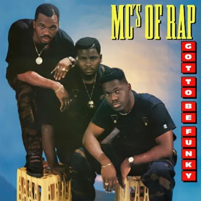 MC's Of Rap - Got To Be Funky