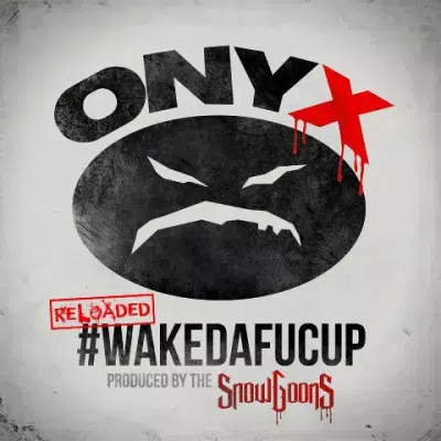 Onyx & Snowgoons - #WAKEDAFUCUP (Reloaded)