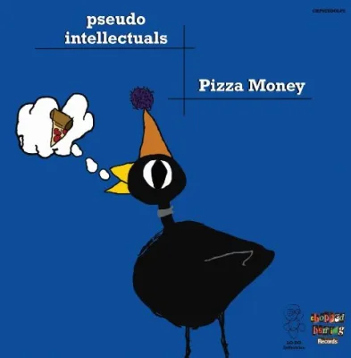 Pseudo Intellectuals - Pizza Money