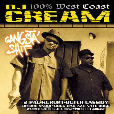 DJ Cream - Gangsta' Shit - 100% West Coast