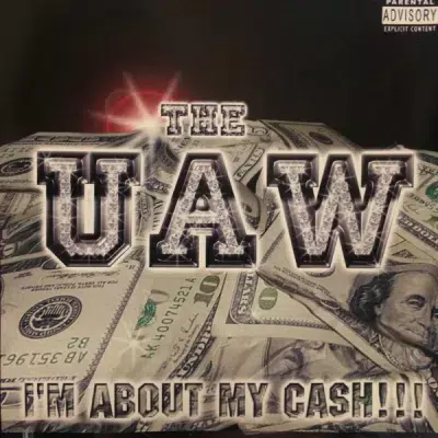 The UAW - I'm About My Cash!!!