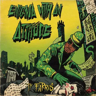 Ty Farris - Enigma With An Attitude