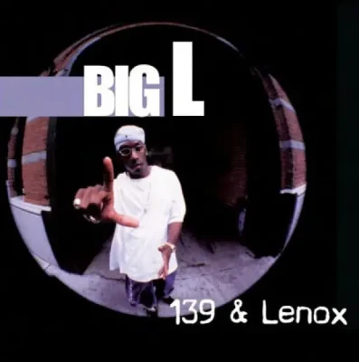 Big L - 139 & Lenox