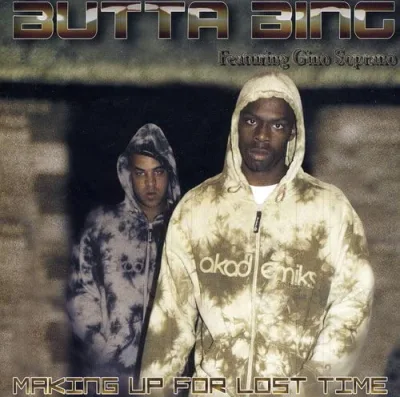 Butta Bing - Making Up For Lost Time