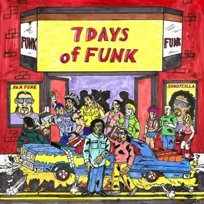 7 Days of Funk (Snoopzilla & Dam-Funk) - 7 Days of Funk