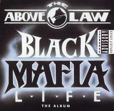 Above the Law - Black Mafia Life - The Album