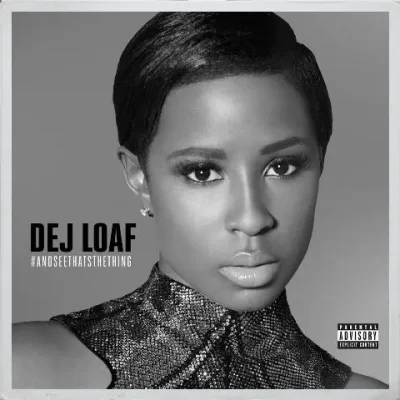 Dej Loaf - #AndSeeThatsTheThing EP